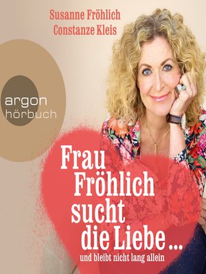 cover image of Frau Fröhlich sucht die Liebe ... und bleibt nicht lang allein